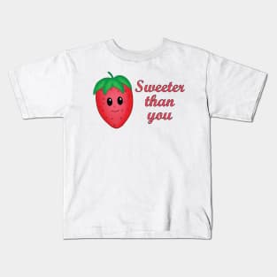 sweeter than you Kids T-Shirt